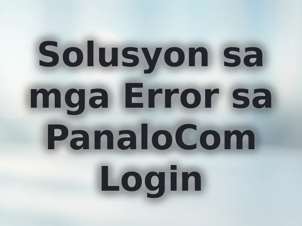 Solusyon sa mga Error sa PanaloCom Login